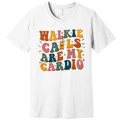 Walkie Calls Are My Cadio Sped Teacher Premium T-Shirt