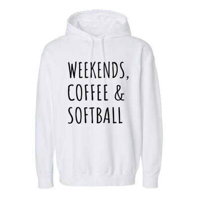 Weekends Coffee And Softball Sports Fan Dad Softball Mom Funny Gift Garment-Dyed Fleece Hoodie