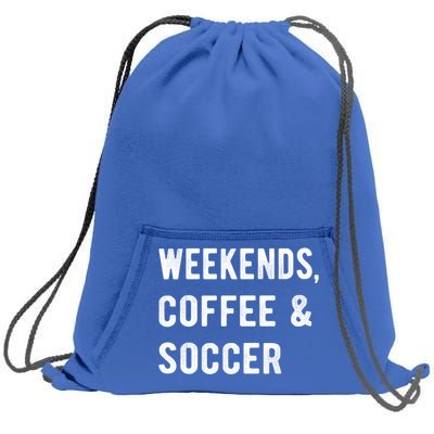 Weekends Coffee And Soccer Sports Fan Dad Soccer Mom Gift Sweatshirt Cinch Pack Bag