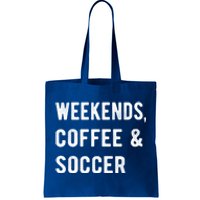 Weekends Coffee And Soccer Sports Fan Dad Soccer Mom Gift Tote Bag