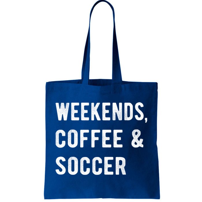 Weekends Coffee And Soccer Sports Fan Dad Soccer Mom Gift Tote Bag