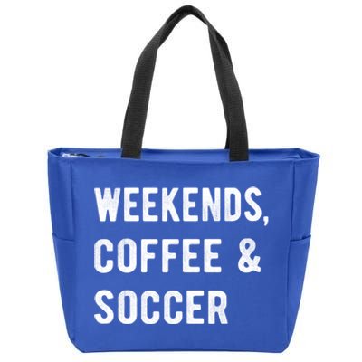 Weekends Coffee And Soccer Sports Fan Dad Soccer Mom Gift Zip Tote Bag