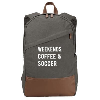 Weekends Coffee And Soccer Sports Fan Dad Soccer Mom Gift Cotton Canvas Backpack