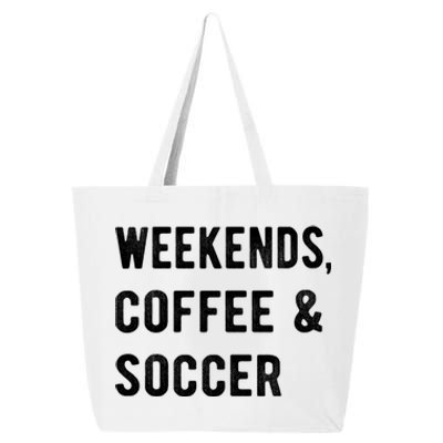 Weekends Coffee And Soccer Sports Fan Dad Soccer Mom Gift 25L Jumbo Tote