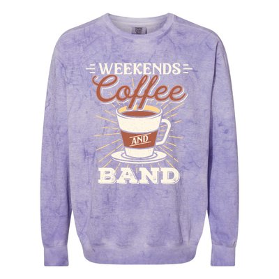 Weekends Coffee And Band Mom Marching Band Parent Gift Cute Gift Colorblast Crewneck Sweatshirt