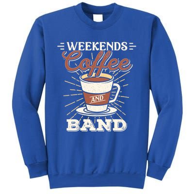 Weekends Coffee And Band Mom Marching Band Parent Gift Cute Gift Sweatshirt