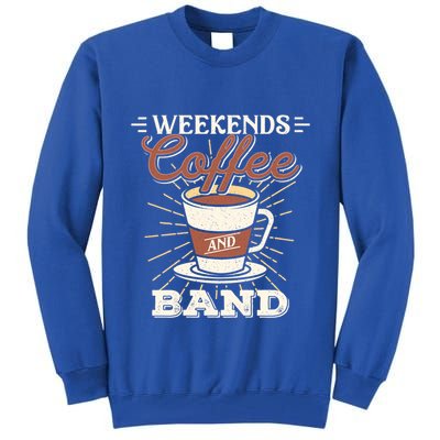 Weekends Coffee And Band Mom Marching Band Parent Gift Cute Gift Tall Sweatshirt