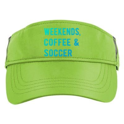 Weekends Coffee And Soccer Sports Fan Dad Soccer Mom Gift Adult Drive Performance Visor