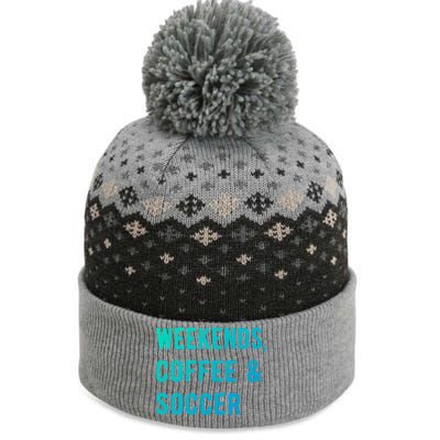 Weekends Coffee And Soccer Sports Fan Dad Soccer Mom Gift The Baniff Cuffed Pom Beanie