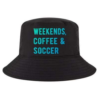 Weekends Coffee And Soccer Sports Fan Dad Soccer Mom Gift Cool Comfort Performance Bucket Hat