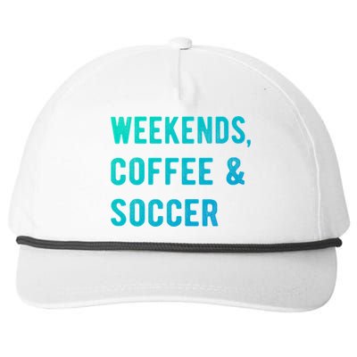 Weekends Coffee And Soccer Sports Fan Dad Soccer Mom Gift Snapback Five-Panel Rope Hat