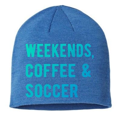 Weekends Coffee And Soccer Sports Fan Dad Soccer Mom Gift Sustainable Beanie