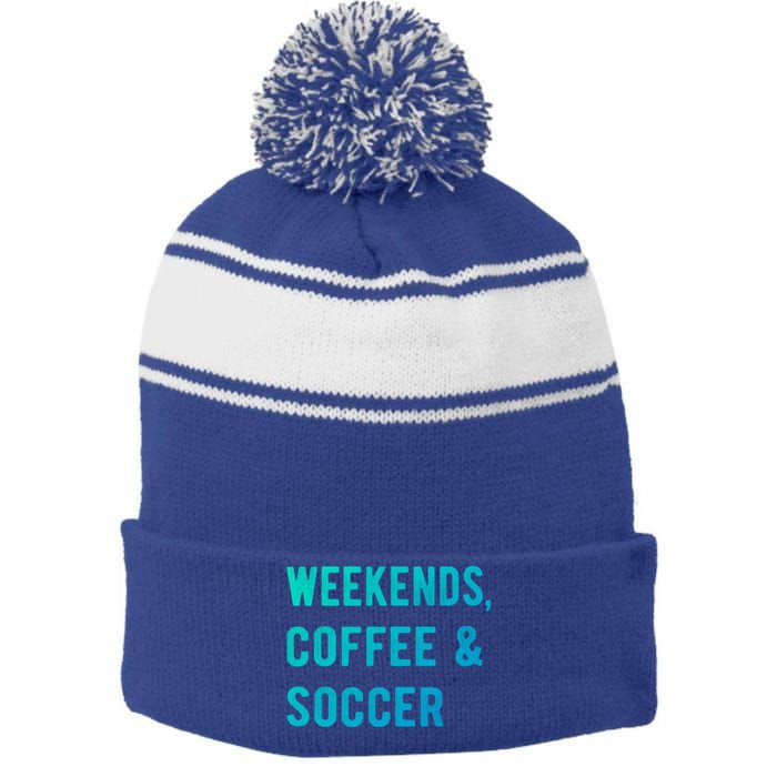 Weekends Coffee And Soccer Sports Fan Dad Soccer Mom Gift Stripe Pom Pom Beanie