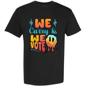 We Carry And We Vote Feminist Kamala 2024 Garment-Dyed Heavyweight T-Shirt