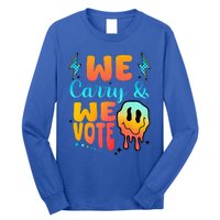 We Carry And We Vote Feminist Kamala 2024 Long Sleeve Shirt