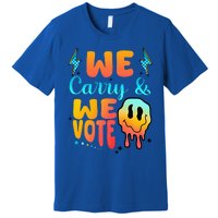 We Carry And We Vote Feminist Kamala 2024 Premium T-Shirt