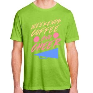 Weekends Coffee And Cheer Cheerleading Mom Parents Costume Cool Gift Adult ChromaSoft Performance T-Shirt