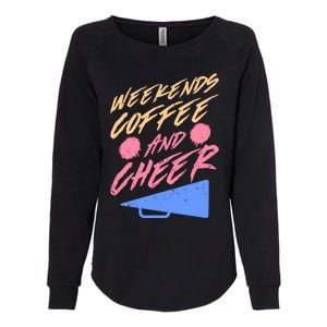 Weekends Coffee And Cheer Cheerleading Mom Parents Costume Cool Gift Womens California Wash Sweatshirt