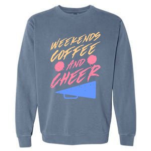 Weekends Coffee And Cheer Cheerleading Mom Parents Costume Cool Gift Garment-Dyed Sweatshirt