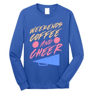 Weekends Coffee And Cheer Cheerleading Mom Parents Costume Cool Gift Long Sleeve Shirt