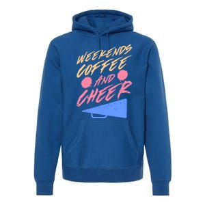 Weekends Coffee And Cheer Cheerleading Mom Parents Costume Cool Gift Premium Hoodie