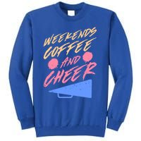 Weekends Coffee And Cheer Cheerleading Mom Parents Costume Cool Gift Tall Sweatshirt