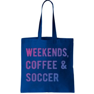 Weekends Coffee And Soccer Sports Fan Dad Soccer Mom Gift Tote Bag