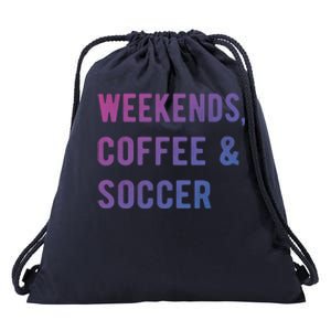 Weekends Coffee And Soccer Sports Fan Dad Soccer Mom Gift Drawstring Bag