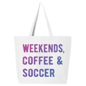 Weekends Coffee And Soccer Sports Fan Dad Soccer Mom Gift 25L Jumbo Tote