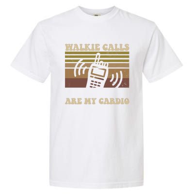 Walkie Calls Are My Cardio Special Education Teacher Garment-Dyed Heavyweight T-Shirt