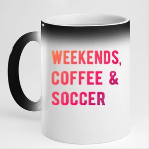 Weekends Coffee And Soccer Sports Fan Dad Soccer Mom Gift 11oz Black Color Changing Mug