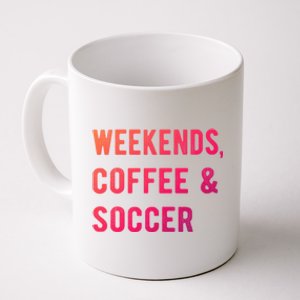 Weekends Coffee And Soccer Sports Fan Dad Soccer Mom Gift Coffee Mug