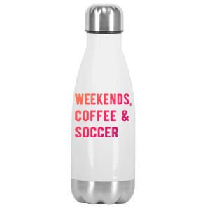 Weekends Coffee And Soccer Sports Fan Dad Soccer Mom Gift Stainless Steel Insulated Water Bottle