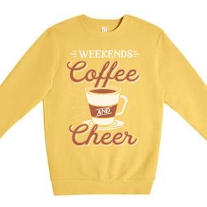 Weekends Coffee And Cheer Mom Cheerleading Parent Gift Cute Gift Premium Crewneck Sweatshirt