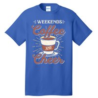 Weekends Coffee And Cheer Mom Cheerleading Parent Gift Cute Gift Tall T-Shirt