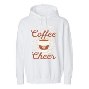 Weekends Coffee And Cheer Mom Cheerleading Parent Gift Cute Gift Garment-Dyed Fleece Hoodie