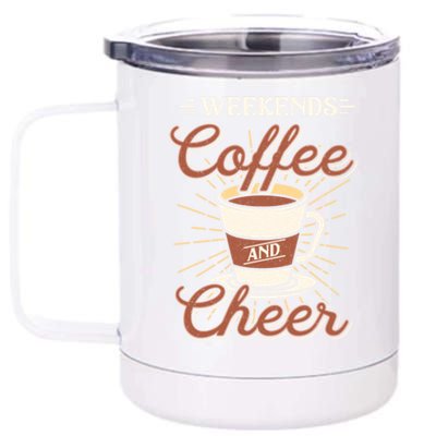 Weekends Coffee And Cheer Mom Cheerleading Parent Gift Cute Gift 12 oz Stainless Steel Tumbler Cup