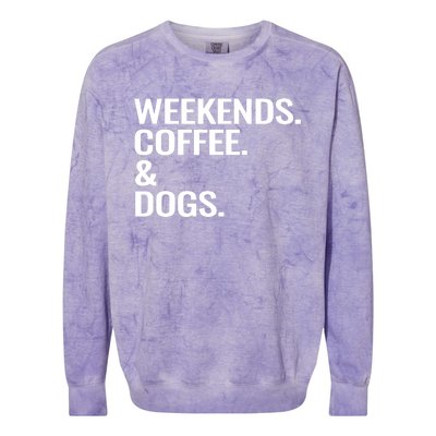 Weekends Coffee And Dogs Modern Gift Colorblast Crewneck Sweatshirt