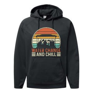 Water Change and Chill Fish Lover Funny Aquarist  Performance Fleece Hoodie