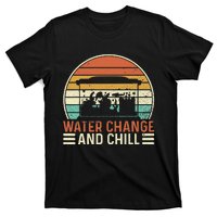 Water Change and Chill Fish Lover Funny Aquarist  T-Shirt