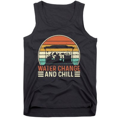 Water Change and Chill Fish Lover Funny Aquarist  Tank Top