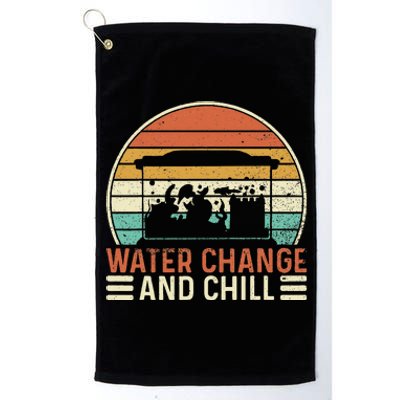 Water Change and Chill Fish Lover Funny Aquarist  Platinum Collection Golf Towel