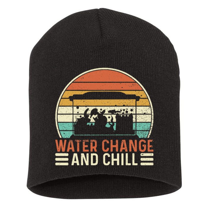 Water Change and Chill Fish Lover Funny Aquarist  Short Acrylic Beanie