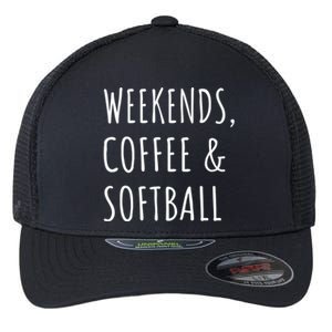 Weekends Coffee And Softball Sports Fan Dad Softball Mom Gift Flexfit Unipanel Trucker Cap