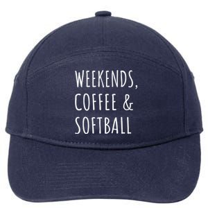 Weekends Coffee And Softball Sports Fan Dad Softball Mom Gift 7-Panel Snapback Hat