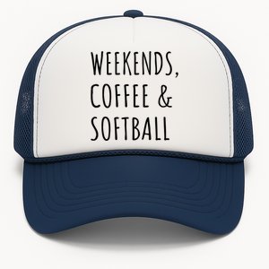 Weekends Coffee And Softball Sports Fan Dad Softball Mom Gift Trucker Hat