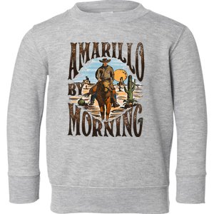 Western Cowboy Amarillo By Morning Country Music Toddler Sweatshirt