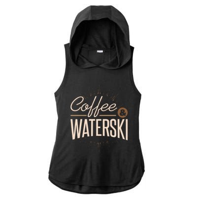 Waterskiing Coffee And Waterski Water Skiing Ski Meaningful Gift Ladies PosiCharge Tri-Blend Wicking Draft Hoodie Tank