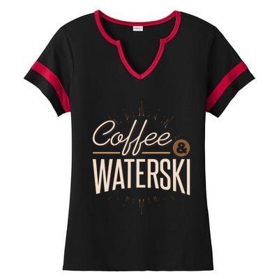 Waterskiing Coffee And Waterski Water Skiing Ski Meaningful Gift Ladies Halftime Notch Neck Tee