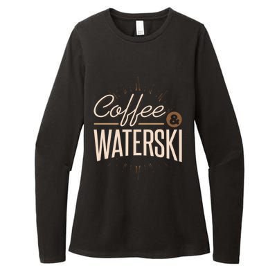 Waterskiing Coffee And Waterski Water Skiing Ski Meaningful Gift Womens CVC Long Sleeve Shirt